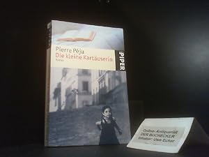 Bild des Verkufers fr Die kleine Kartuserin : Roman. Aus dem Franz. von Elsbeth Ranke / Piper ; 4871 zum Verkauf von Der Buchecker