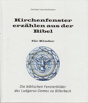 Immagine del venditore per Kirchenfenster erzhlen aus der Bibel. Fr Kinder. Die biblischen Fensterbilder des Ludgerus-Domes zu Billerbeck. venduto da Bcher bei den 7 Bergen