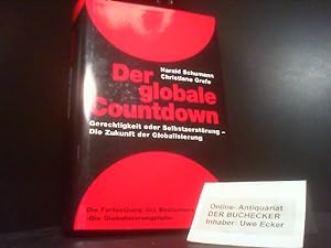 Bild des Verkufers fr Der globale Countdown : Gerechtigkeit oder Selbstzerstrung - die Zukunft der Globalisierung. Harald Schumann ; Christiane Grefe zum Verkauf von Der Buchecker