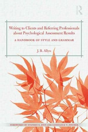 Image du vendeur pour Writing to Clients and Referring Professionals About Psychological Assessment Results : A Handbook of Style and Grammar mis en vente par GreatBookPrices