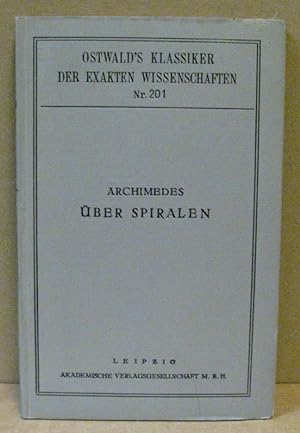 Bild des Verkufers fr ber Spiralen". (Ostwalds Klassiker der exakten Wissenschaften, Nr. 201) zum Verkauf von Nicoline Thieme