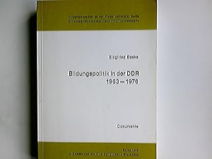 Bildungspolitik in der DDR 1963 - 1976 : Dokumente. hrsg. und erl. von Siegfried Baske / Erziehun...