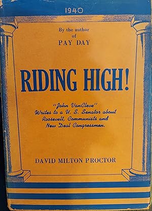 Riding High! : "John VanCleve" Writes to a U. S. Senator About Roosevelt, Communists and New Deal...