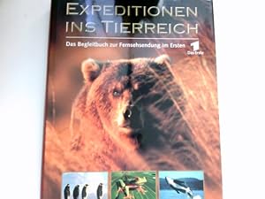 Expeditionen ins Tierreich : das Begleitbuch zur Fernsehserie im Ersten. hrsg. von Heinz Glässgen...