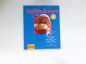 Muffins & more : witzige Gebäckideen aus den USA: Muffins, Cupcakes, Cookies, Bagels, Doughnuts, ...
