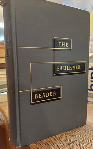 The Faulkner Reader (Selections From the Works of William Faulkner)