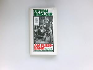 Bild des Verkufers fr Am Fliessband : Mr. Ford u. sein Knecht Shutt. Aus d. Amerikan. von Walter Paul / Sinclair, Upton: Werke in Einzelausgaben; Rororo ; 5654. zum Verkauf von Antiquariat Buchhandel Daniel Viertel