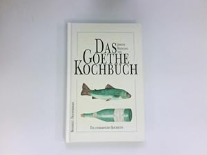 Seller image for Das Johann-Wolfgang-von-Goethe-Kochbuch : ein literarisches Kochbuch. for sale by Antiquariat Buchhandel Daniel Viertel