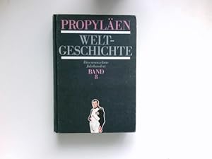 Bild des Verkufers fr Propylen-Weltgeschichte, Bd. 8 : Das neunzehnte Jahrhundert. zum Verkauf von Antiquariat Buchhandel Daniel Viertel