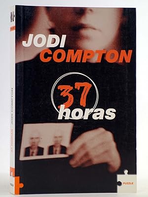 PUZZLE. 37 HORAS (Jodi Compton) Roca Ed, 2005. THRILLER. OFRT antes 8,5E
