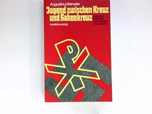 Jugend zwischen Kreuz und Hakenkreuz : Erinnerungen u. Erlebnisse ; Ereignisse u. Dokumente.