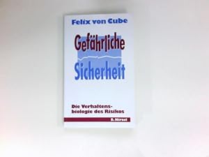 Bild des Verkufers fr Gefhrliche Sicherheit : Die Verhaltensbiologie des Risikos. Signiert vom Autor. zum Verkauf von Antiquariat Buchhandel Daniel Viertel