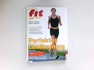 Perfektes Lauf-Training : [von Jogging bis Marathon]. Herbert Steffny/Ulrich Pramann / Fit for fun.