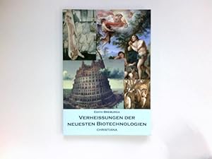 Verheißungen der neuesten Biotechnologien : Via, veritas, vita