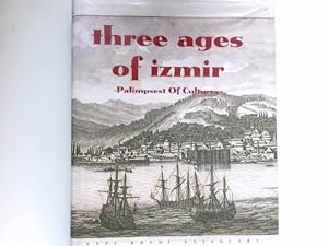 Seller image for Three Ages of Izmir : Palimsest of Cultures. for sale by Antiquariat Buchhandel Daniel Viertel