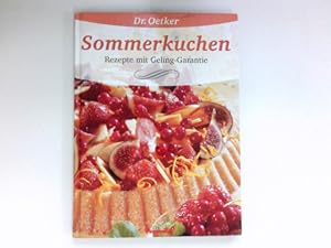 Dr. Oetker Sommerkuchen : Rezepte mit Geling-Garantie. [Red.: Carola Reich. Innenfotos: Thomas Di...