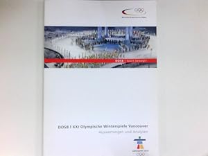 XXI. Olympische Winterspiele Vancouver : Auswertungen und Analysen. Lothar Spitz ; Wolfgang Kindi...