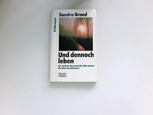 Und dennoch leben: Als "Arierin" überstand die Jüdin Sandra die Jahre des Holocaust.