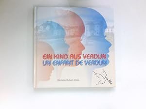 Ein Kind aus Verdun : = Un enfant de Verdun. Signiert vom Autor.
