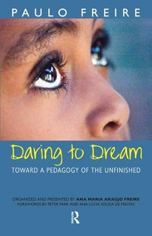 Seller image for Daring to Dream : Toward a Pedagogy of the Unfinished for sale by GreatBookPrices