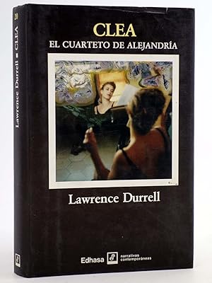 EL CUARTETO DE ALEJANDRÍA 4. CLEA (Lawrence Durrell) Edhasa, 1992. OFRT