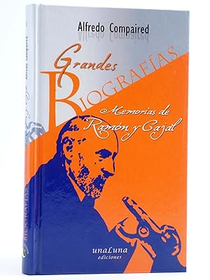 Seller image for GRANDES BIOGRAFAS. MEMORIAS DE RAMN Y CAJAL (Alfredo Compaired) UnaLuna, 2006. OFRT for sale by Libros Fugitivos