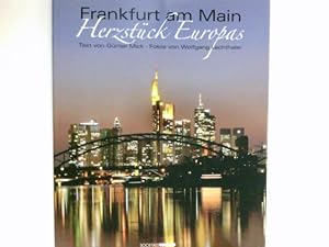 Frankfurt am Main : Herzstück Europas. Fotos von Wolfgang Lechthaler. Text von Günter Mick.