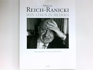 Marcel Reich-Ranicki - sein Leben in Bildern : eine Bildbiographie. hrsg. von Frank Schirrmacher ...