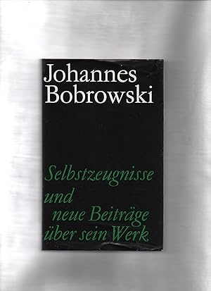 Johannes Bobrowski : Selbstzeugnisse u. neue Beitr. über sein Werk. [Red.: Gerhard Rostin in Zusa...