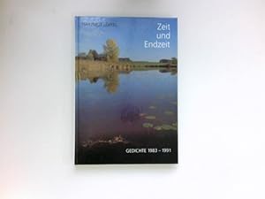 Seller image for Zeit und Endzeit : Gedichte 1983 - 1991. Signiert vom Autor. for sale by Antiquariat Buchhandel Daniel Viertel