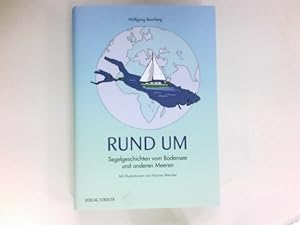 Rund um : Segelgeschichten vom Bodensee und anderen Meeren. Wolfgang Boorberg ; mit Illustratione...