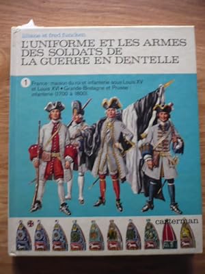 L'uniforme et les armes des soldats de la guerre en dentelle - Tome 1