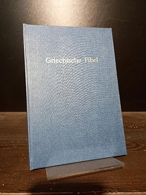 Griechische Fibel. Originalsätze zum Einüben der Formenlehre. Zusammengestellt von Georg Peter La...