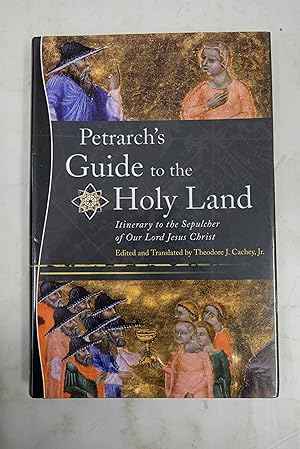 Immagine del venditore per Petrarch's Guide to the Holy Land, Itinerary to the Sepulcher of Our Lord Jesus Christ venduto da Librairie du Levant