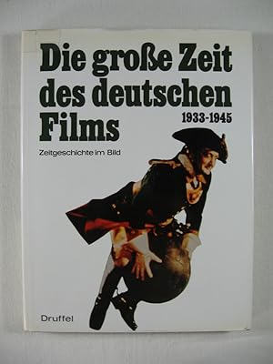 Seller image for Die groe Zeit des deutschen Films. 1933 - 1945. for sale by Wolfgang Kohlweyer