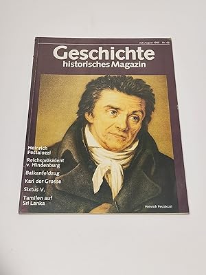 Seller image for Geschichte - Historisches Magazin. Juli/August 1985, Nr. 65 : Heinrich Pestalozzi, Reichsprsident von Hindenburg, Balkanfeldzug, Karl der Groe, Sixtus V., Tamilen auf Sri Lanka for sale by BcherBirne