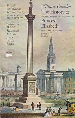 The History of the Most Renowned and Victorious Princess Elizabeth Late Queen of England.(Classic...