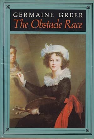 The Obstacle Race - The fortunes of Women Painters and Their Work.