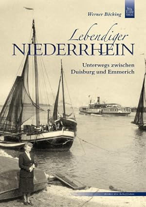 Bild des Verkufers fr Lebendiger Niederrhein: Unterwegs zwischen Duisburg und Emmerich zum Verkauf von Buchhandlung Loken-Books