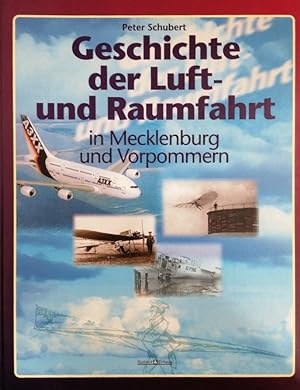 Bild des Verkufers fr Geschichte der Luft- und Raumfahrt in Mecklenburg-Vorpommern zum Verkauf von Buchhandlung Loken-Books