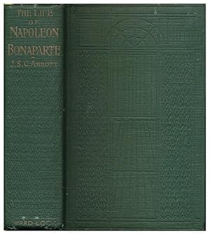 Seller image for The life of Napoleon Bonaparte / by Joseph S.C. Abbott for sale by WeBuyBooks