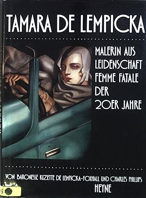 Seller image for Tamara de Lempicka : Malerin aus Leidenschaft, Femme fatale d. 20er Jahre. for sale by books4less (Versandantiquariat Petra Gros GmbH & Co. KG)