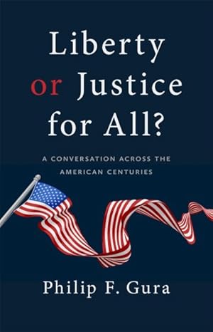 Seller image for Liberty or Justice for All? : A Conversation Across the American Centuries for sale by GreatBookPrices