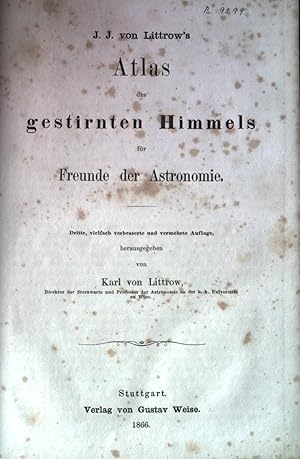 Seller image for J. J. von Littrow's Atlas des gestirnten Himmels fr Freunde der Astronomie. for sale by books4less (Versandantiquariat Petra Gros GmbH & Co. KG)