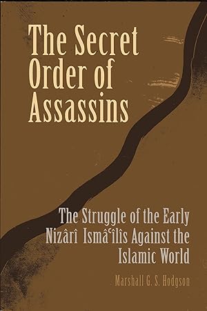 Seller image for The Secret Order of Assassins - The Struggle of the Early Nizr Ism'ls Against the Islamic World for sale by Versandantiquariat Brigitte Schulz