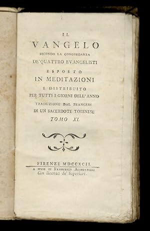 Il Vangelo secondo la concordanza de' quattro evangelisti esposto in meditazioni e distribuito pe...