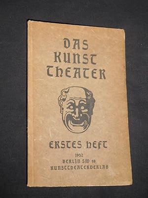 Das Kunsttheater. Zeitschrift für künstlerische Kultur. 1. Jahrgang, Heft 1, Februar 1902. Heraus...