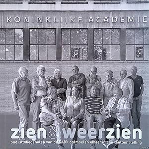 Seller image for Zien & weerzien: oud-studiegenoten van de KABK ontmoeten elkaar in een tentyoonstelling for sale by Klondyke