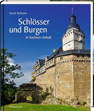 Bild des Verkufers fr Schlsser und Burgen in Sachsen-Anhalt Bild-Text-Band zum Verkauf von Berliner Bchertisch eG