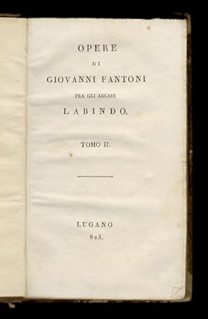 Opere di Giovanni Fantoni fra gli Arcadi Labindo. Tomo II.